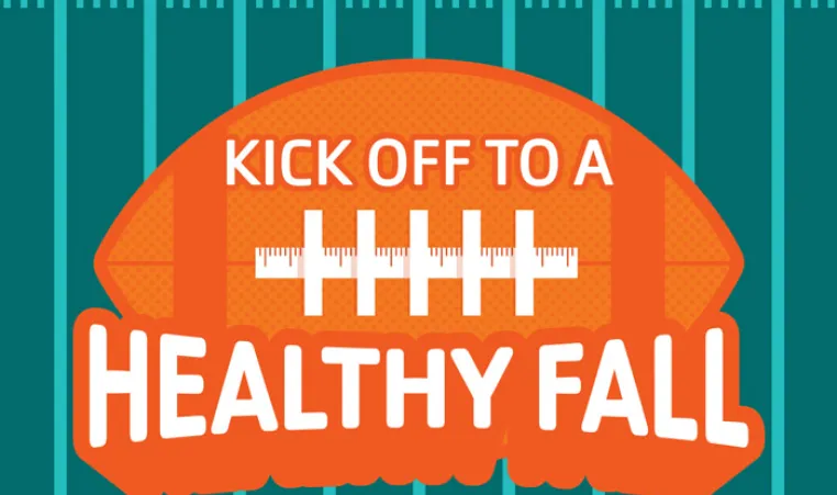 Green background with orange football graphic - words say Kick Off to a Healthy Fall
